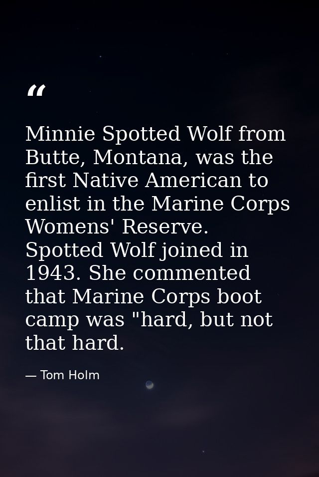 Minnie Spotted Wolf from Butte, Montana, was the first Native American to enlist in the Marine Corps Womens' Reserve. Sp — Tom Holm