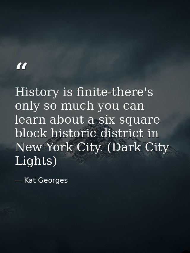 History is finite-there's only so much you can learn about a six square block historic district in New York City. (Dark  — Kat Georges