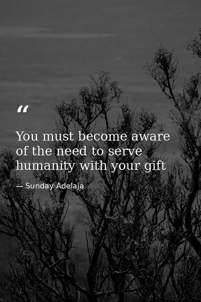You must become aware of the need to serve humanity with your gift — Sunday Adelaja