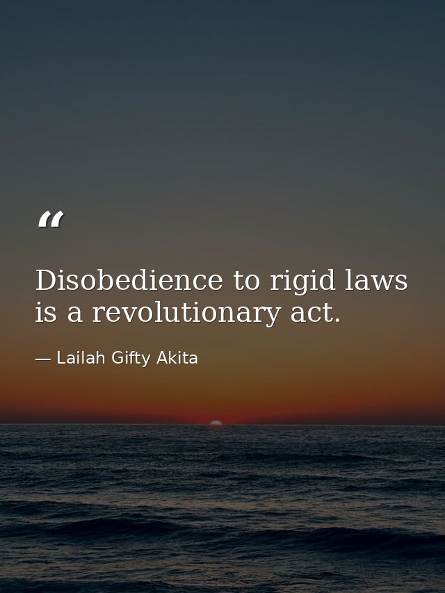 Disobedience to rigid laws is a revolutionary act. — Lailah Gifty Akita