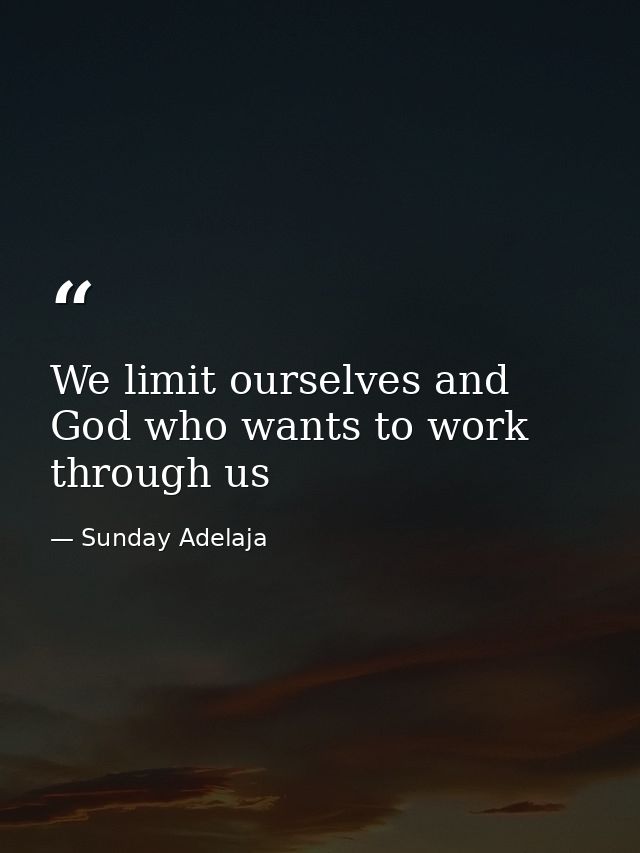 We limit ourselves and God who wants to work through us — Sunday Adelaja