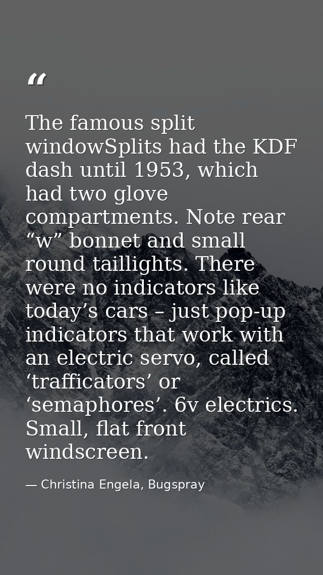 The famous split windowSplits had the KDF dash until 1953, which had two glove compartments. Note rear “w” bonnet and sm — Christina Engela, Bugspray