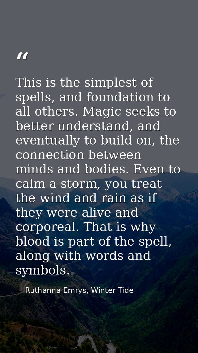 This is the simplest of spells, and foundation to all others. Magic seeks to better understand, and eventually to build  — Ruthanna Emrys, Winter Tide