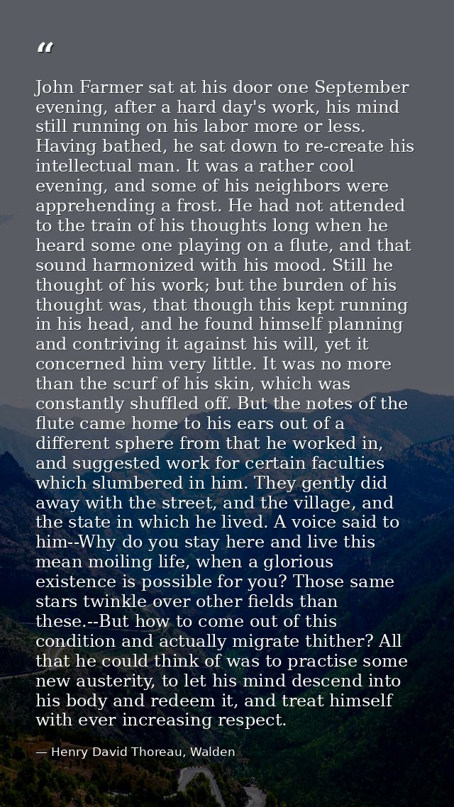John Farmer sat at his door one September evening, after a hard day's work, his mind still running on his labor more or  — Henry David Thoreau, Walden