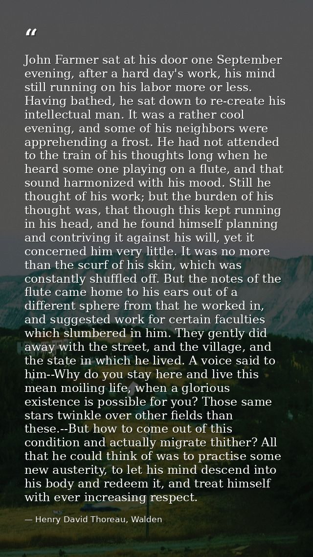 John Farmer sat at his door one September evening, after a hard day's work, his mind still running on his labor more or  — Henry David Thoreau, Walden