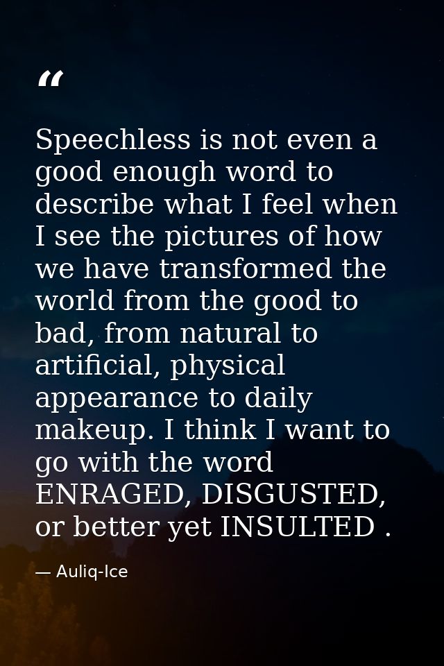 Speechless is not even a good enough word to describe what I feel when I see the pictures of how we have transformed the — Auliq-Ice
