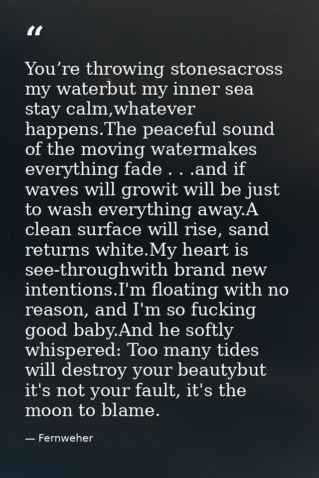 You’re throwing stonesacross my waterbut my inner sea stay calm,whatever happens.The peaceful sound of the moving waterm — Fernweher
