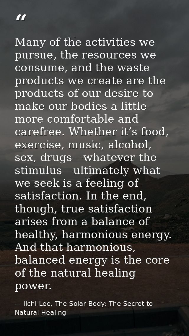 Many of the activities we pursue, the resources we consume, and the waste products we create are the products of our des — Ilchi Lee, The Solar Body: The Secret to Natural Healing