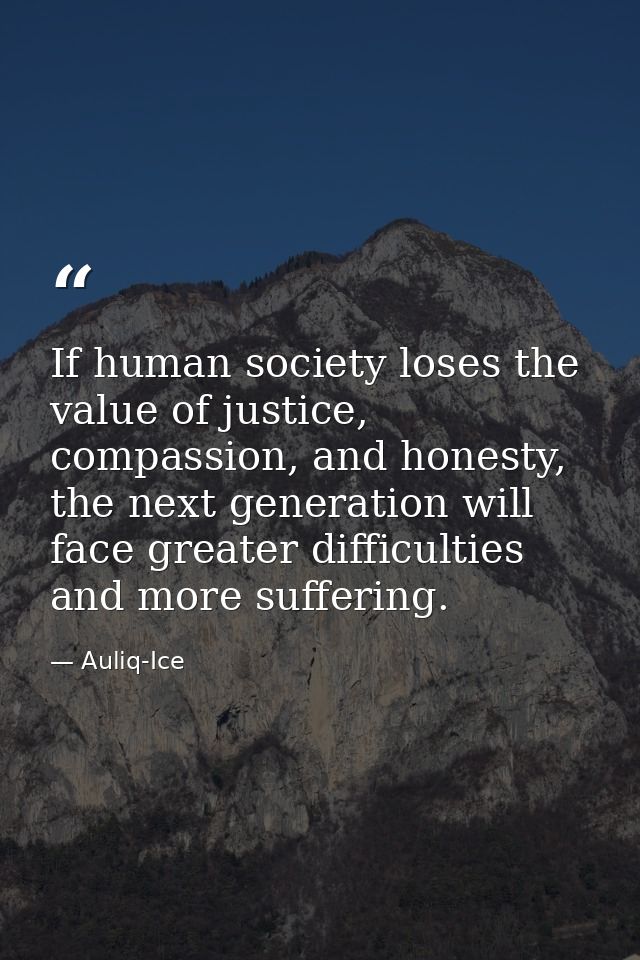 If human society loses the value of justice, compassion, and honesty, the next generation will face greater difficulties — Auliq-Ice