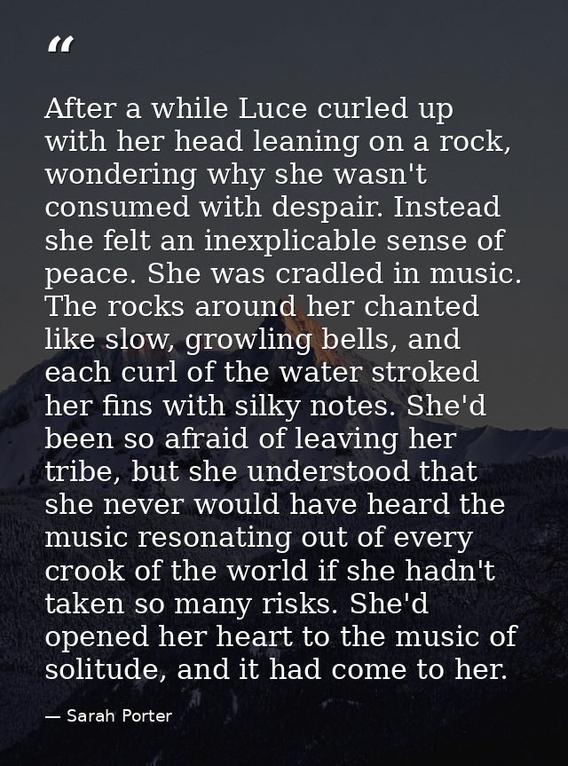After a while Luce curled up with her head leaning on a rock, wondering why she wasn't consumed with despair. Instead sh — Sarah Porter