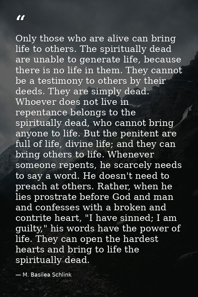 Only those who are alive can bring life to others. The spiritually dead are unable to generate life, because there is no — M. Basilea Schlink