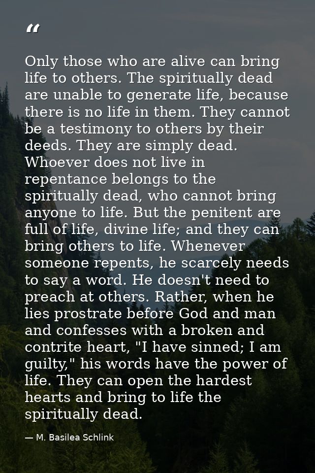 Only those who are alive can bring life to others. The spiritually dead are unable to generate life, because there is no — M. Basilea Schlink