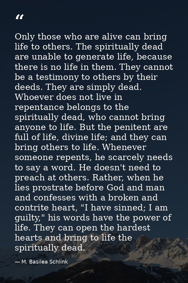 Only those who are alive can bring life to others. The spiritually dead are unable to generate life, because there is no — M. Basilea Schlink