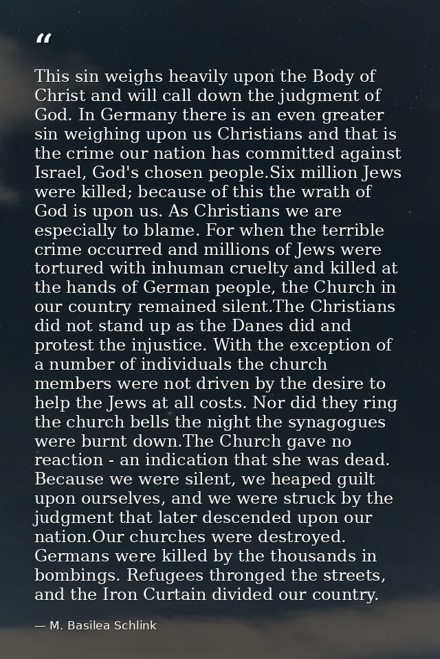 This sin weighs heavily upon the Body of Christ and will call down the judgment of God. In Germany there is an even grea — M. Basilea Schlink