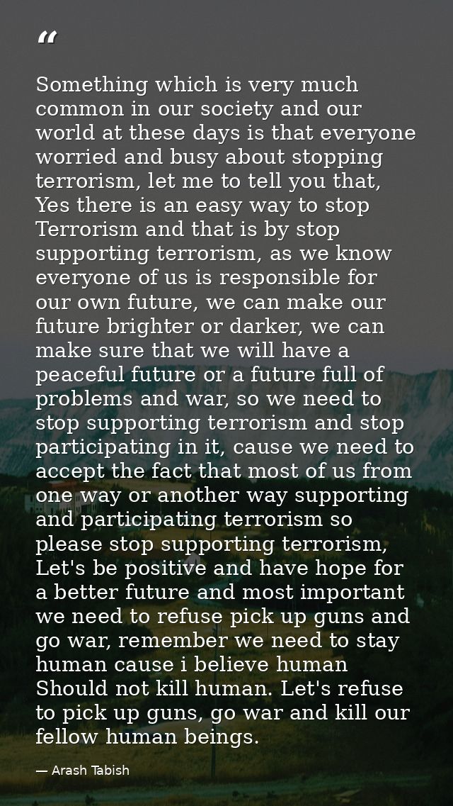 Something which is very much common in our society and our world at these days is that everyone worried and busy about s — Arash Tabish