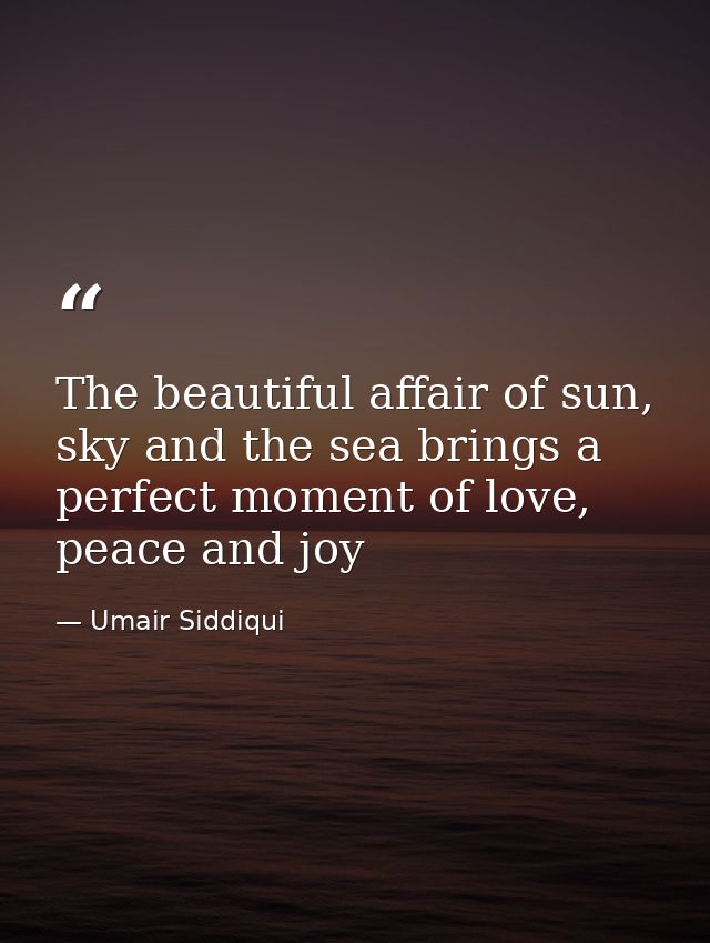The beautiful affair of sun, sky and the sea brings a perfect moment of love, peace and joy — Umair Siddiqui