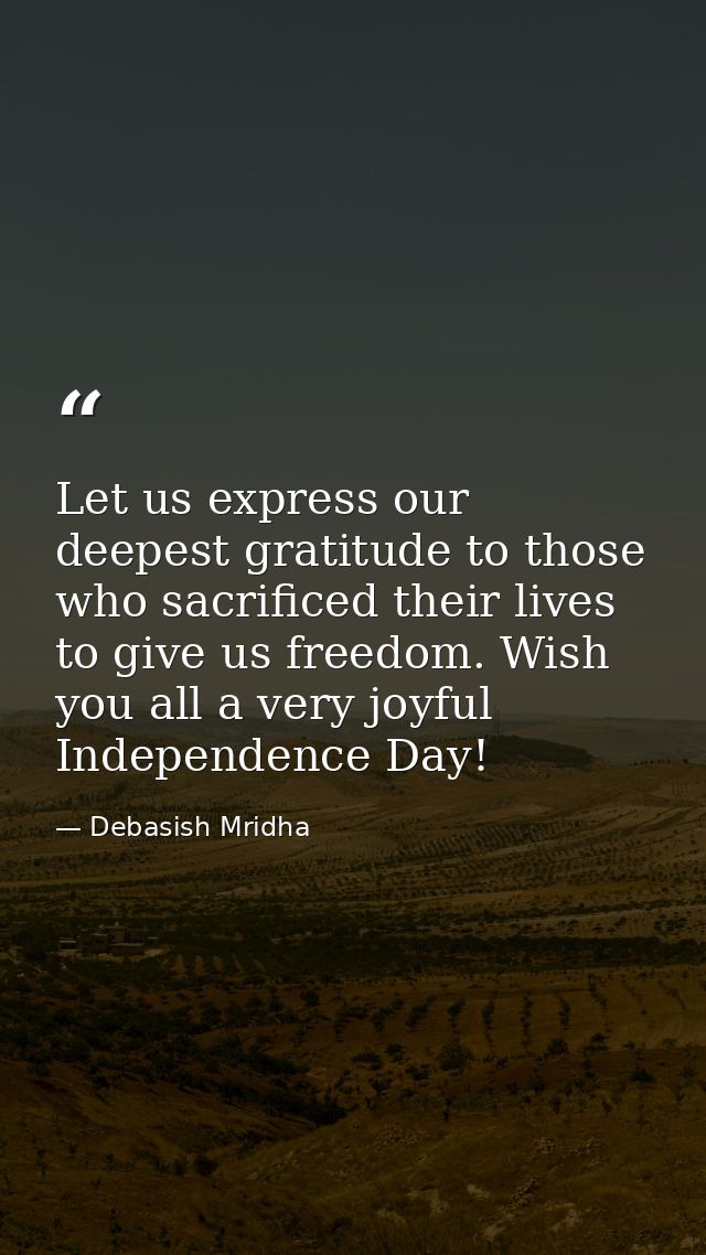 Let us express our deepest gratitude to those who sacrificed their lives to give us freedom. Wish you all a very joyful  — Debasish Mridha