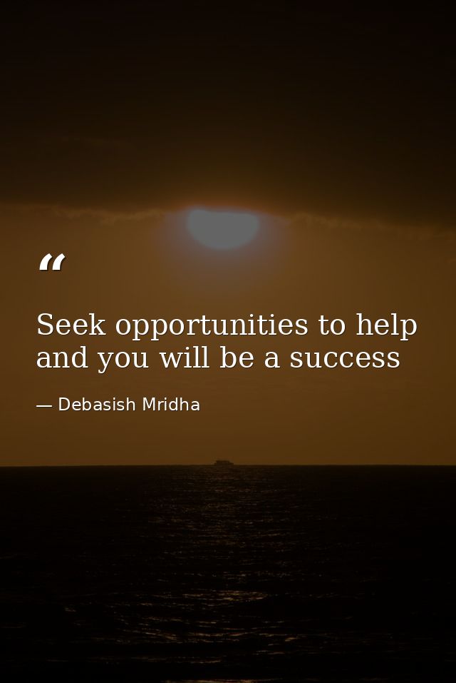 Seek opportunities to help and you will be a success — Debasish Mridha