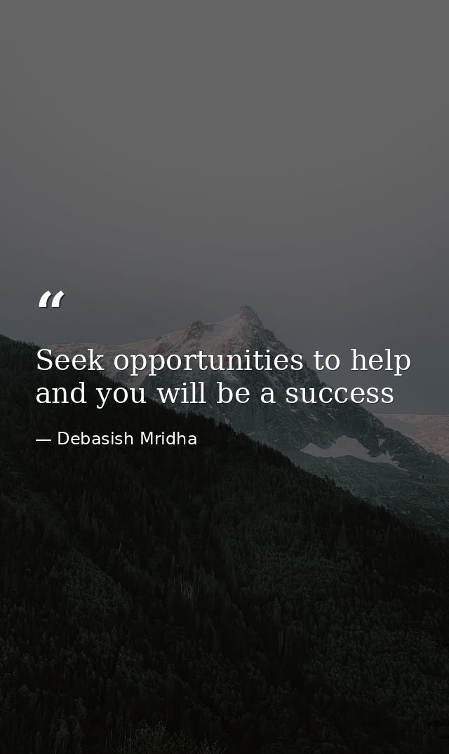 Seek opportunities to help and you will be a success — Debasish Mridha