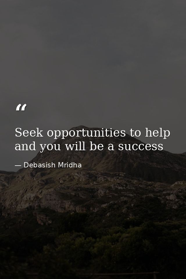 Seek opportunities to help and you will be a success — Debasish Mridha