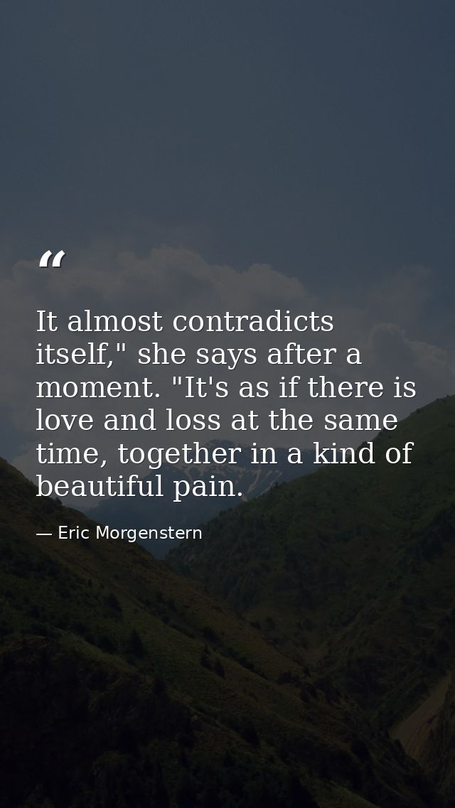 It almost contradicts itself," she says after a moment. "It's as if there is love and loss at the same time, together in — Eric Morgenstern