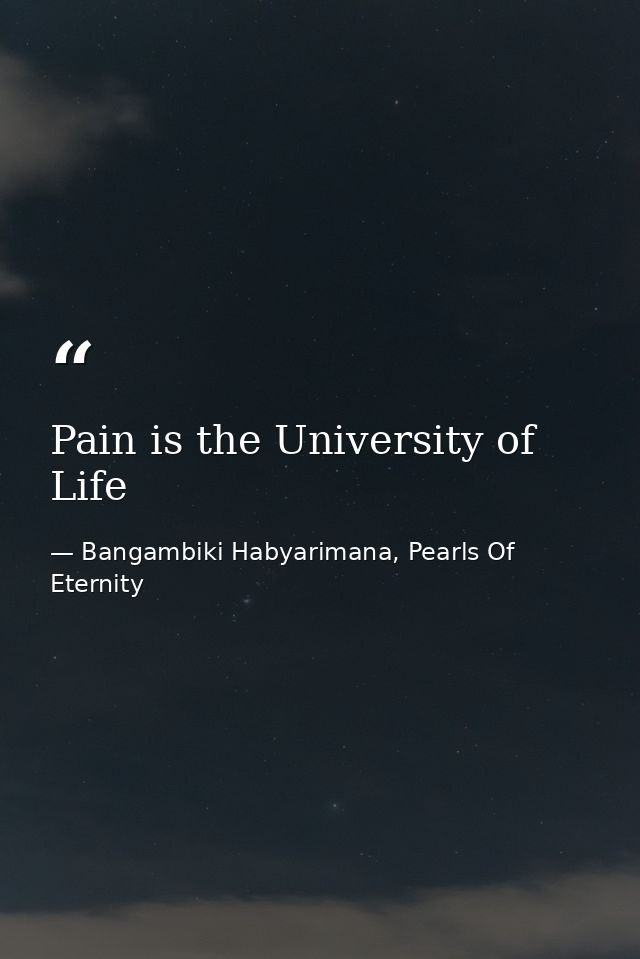Pain is the University of Life — Bangambiki Habyarimana, Pearls Of Eternity