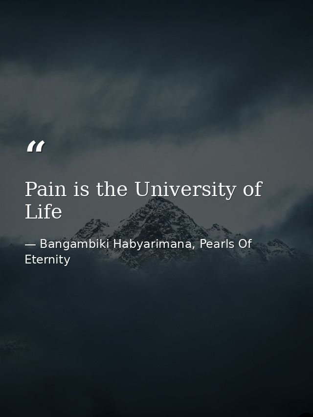 Pain is the University of Life — Bangambiki Habyarimana, Pearls Of Eternity