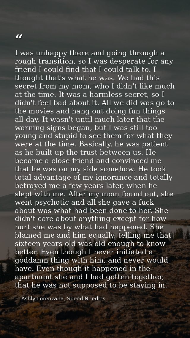 I was unhappy there and going through a rough transition, so I was desperate for any friend I could find that I could ta — Ashly Lorenzana, Speed Needles
