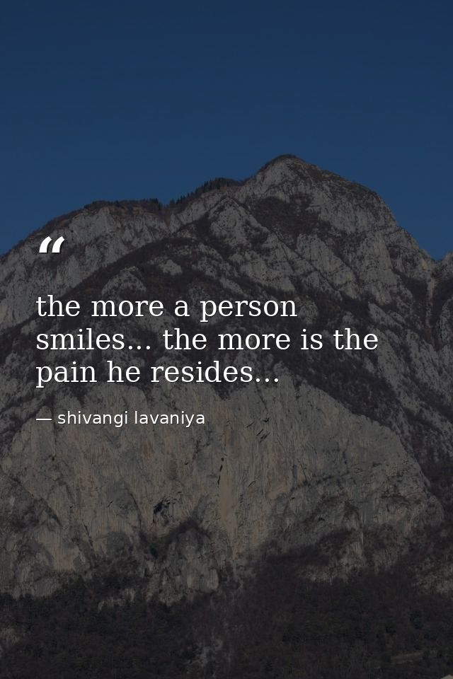 the more a person smiles... the more is the pain he resides... — shivangi lavaniya