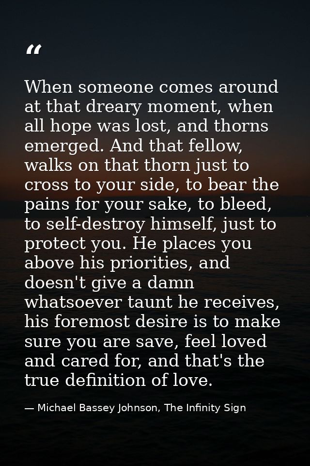 When someone comes around at that dreary moment, when all hope was lost, and thorns emerged. And that fellow, walks on t — Michael Bassey Johnson, The Infinity Sign