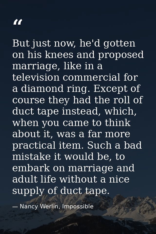 But just now, he'd gotten on his knees and proposed marriage, like in a television commercial for a diamond ring. Except — Nancy Werlin, Impossible