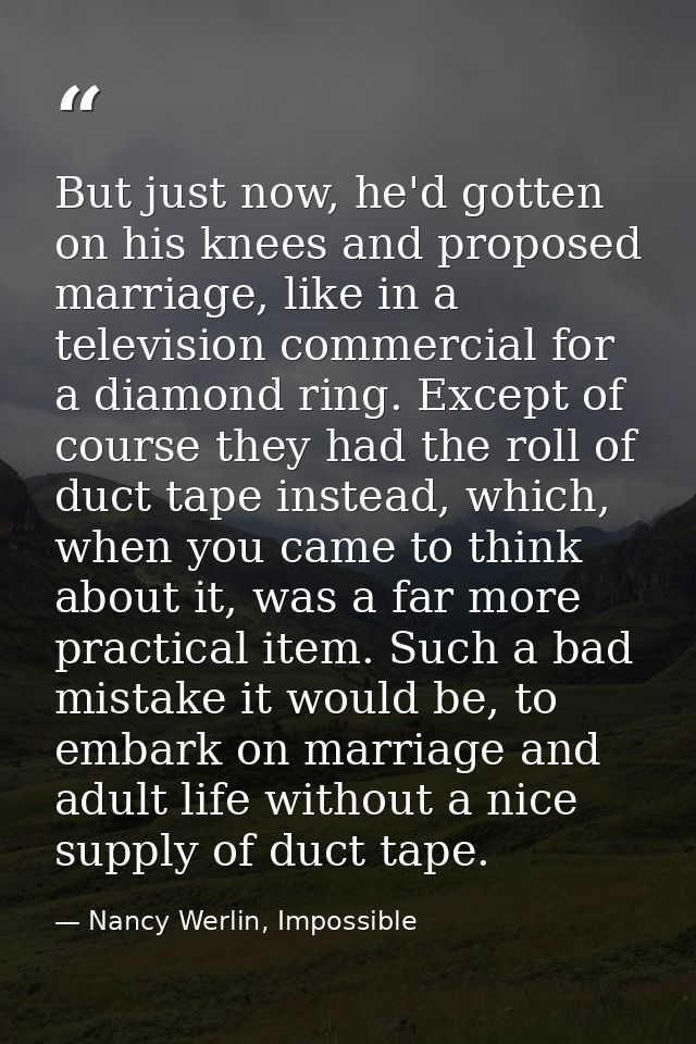 But just now, he'd gotten on his knees and proposed marriage, like in a television commercial for a diamond ring. Except — Nancy Werlin, Impossible