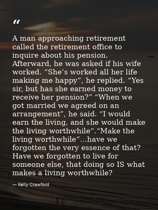 A man approaching retirement called the retirement office to inquire about his pension. Afterward, he was asked if his w — Kelly Crawford