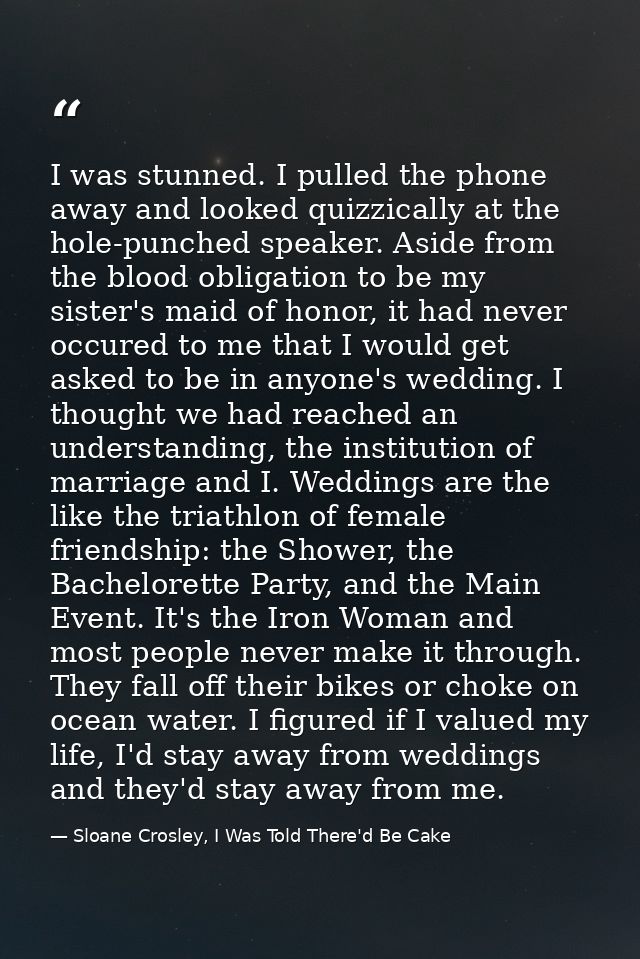 I was stunned. I pulled the phone away and looked quizzically at the hole-punched speaker. Aside from the blood obligati — Sloane Crosley, I Was Told There'd Be Cake