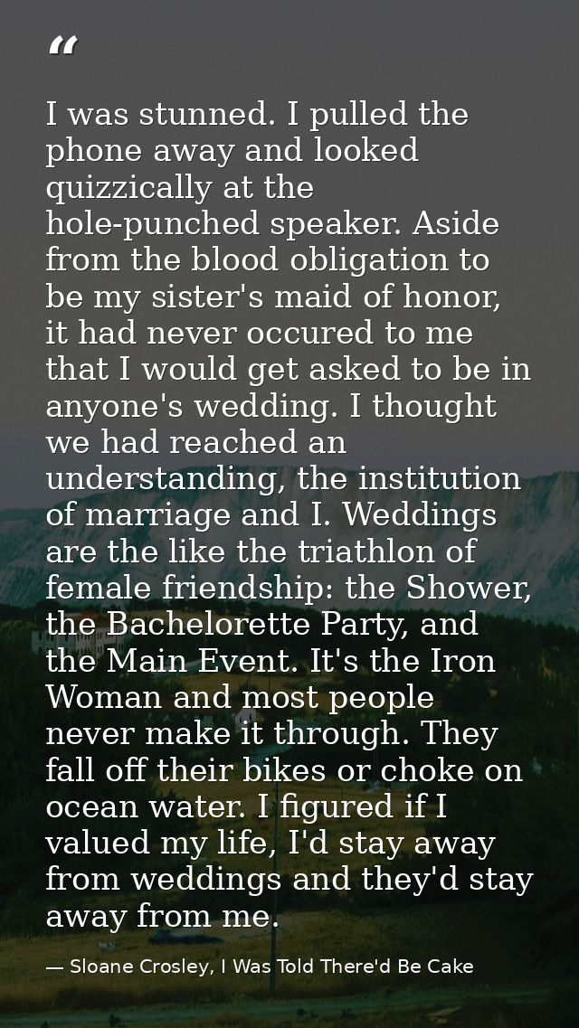 I was stunned. I pulled the phone away and looked quizzically at the hole-punched speaker. Aside from the blood obligati — Sloane Crosley, I Was Told There'd Be Cake