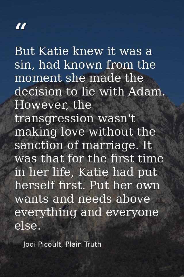 But Katie knew it was a sin, had known from the moment she made the decision to lie with Adam. However, the transgressio — Jodi Picoult, Plain Truth