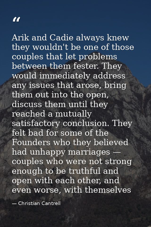 Arik and Cadie always knew they wouldn't be one of those couples that let problems between them fester. They would immed — Christian Cantrell