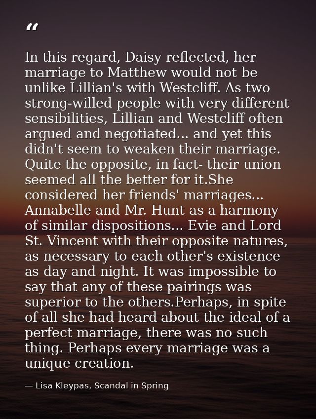In this regard, Daisy reflected, her marriage to Matthew would not be unlike Lillian's with Westcliff. As two strong-wil — Lisa Kleypas, Scandal in Spring
