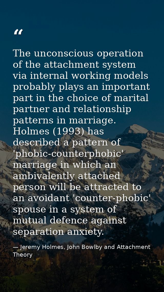 The unconscious operation of the attachment system via internal working models probably plays an important part in the c — Jeremy Holmes, John Bowlby and Attachment Theory