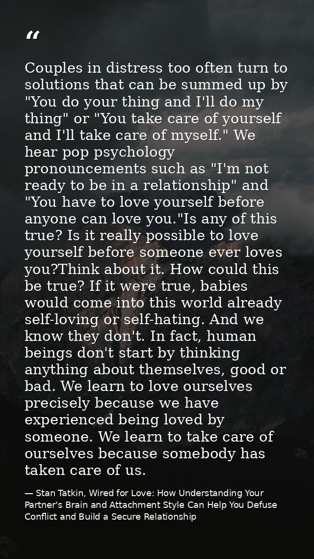 Couples in distress too often turn to solutions that can be summed up by "You do your thing and I'll do my thing" or "Yo — Stan Tatkin, Wired for Love: How Understanding Your Partner's Brain and Attachment Style Can Help You Defuse Conflict and Build a Secure Relationship