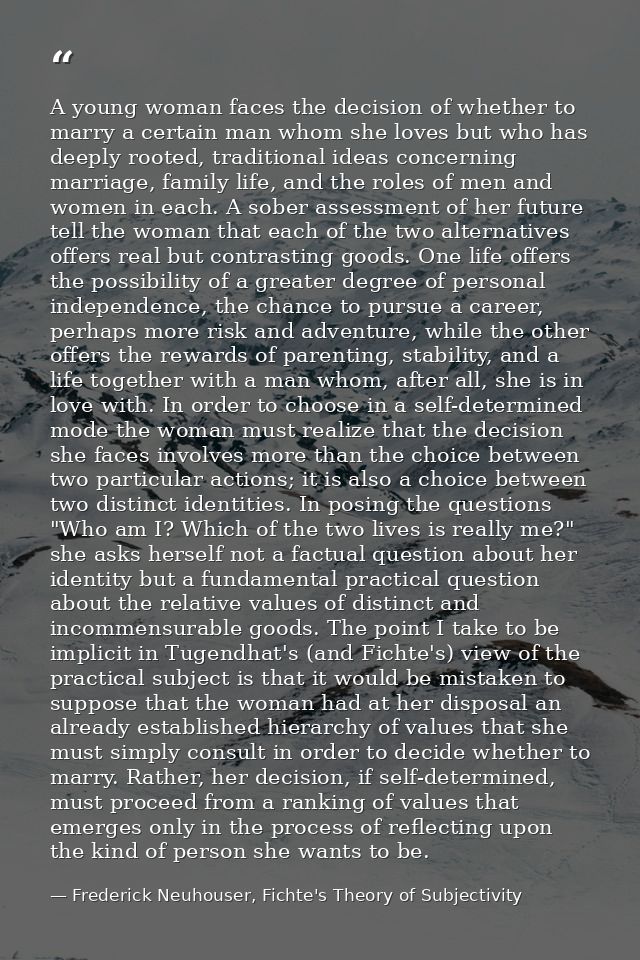 A young woman faces the decision of whether to marry a certain man whom she loves but who has deeply rooted, traditional — Frederick Neuhouser, Fichte's Theory of Subjectivity