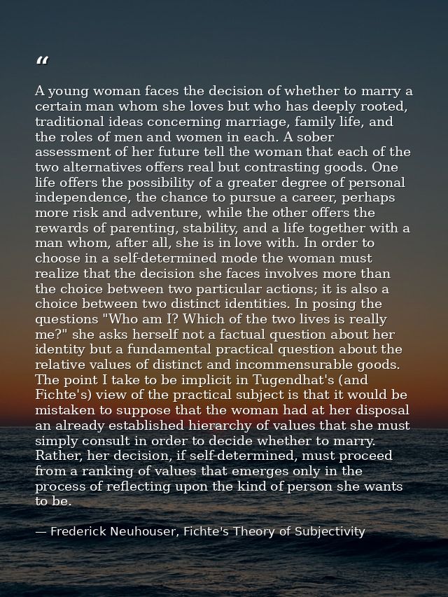 A young woman faces the decision of whether to marry a certain man whom she loves but who has deeply rooted, traditional — Frederick Neuhouser, Fichte's Theory of Subjectivity