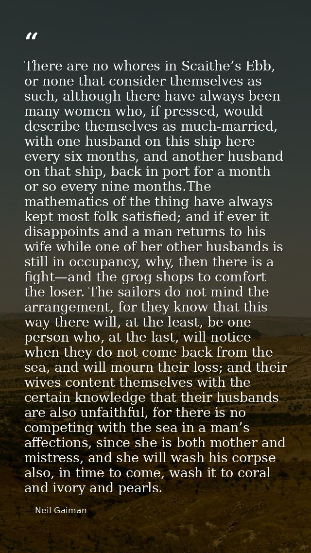 There are no whores in Scaithe’s Ebb, or none that consider themselves as such, although there have always been many wom — Neil Gaiman