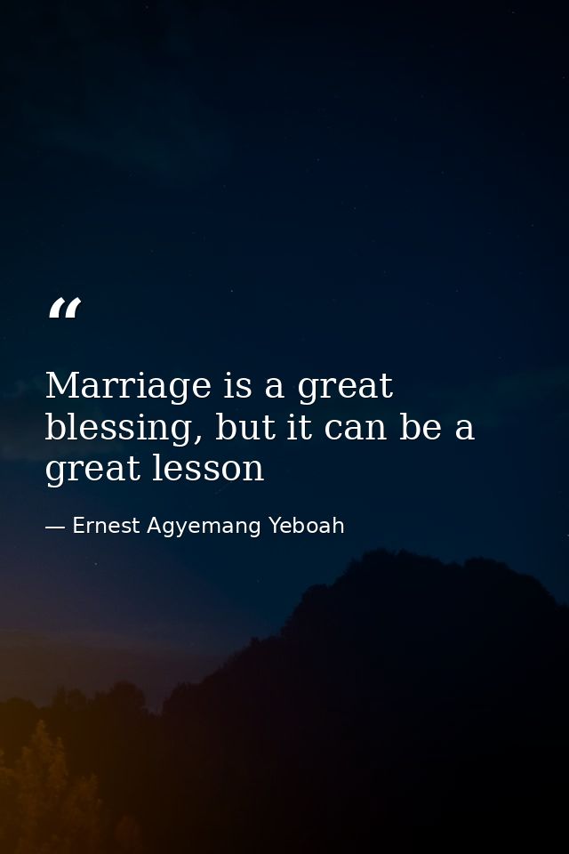 Marriage is a great blessing, but it can be a great lesson — Ernest Agyemang Yeboah