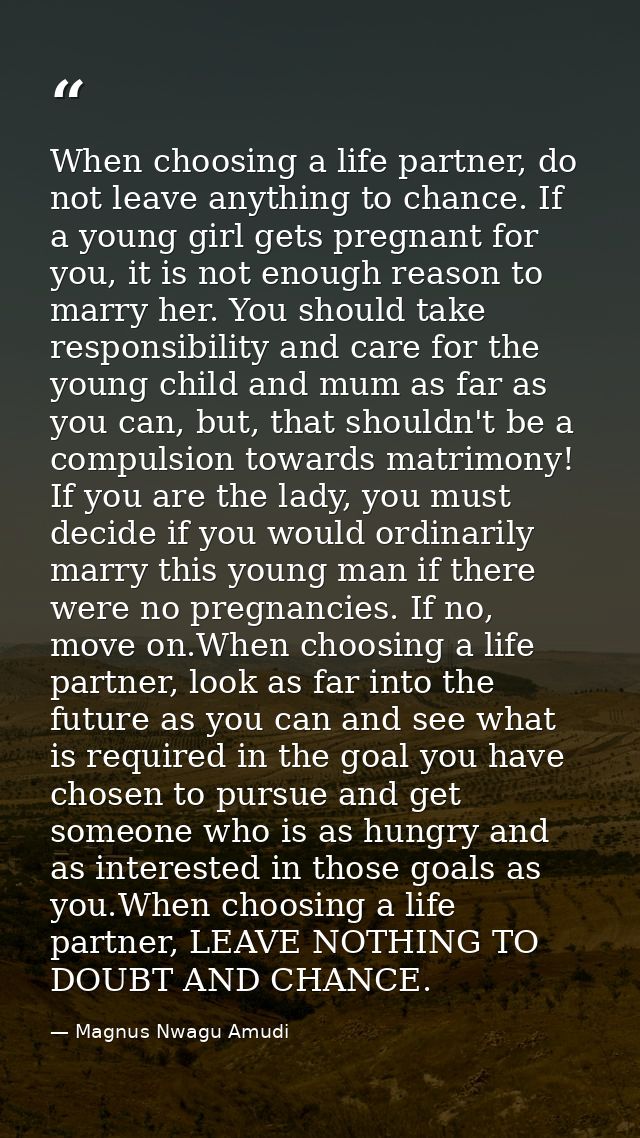 When choosing a life partner, do not leave anything to chance. If a young girl gets pregnant for you, it is not enough r — Magnus Nwagu Amudi