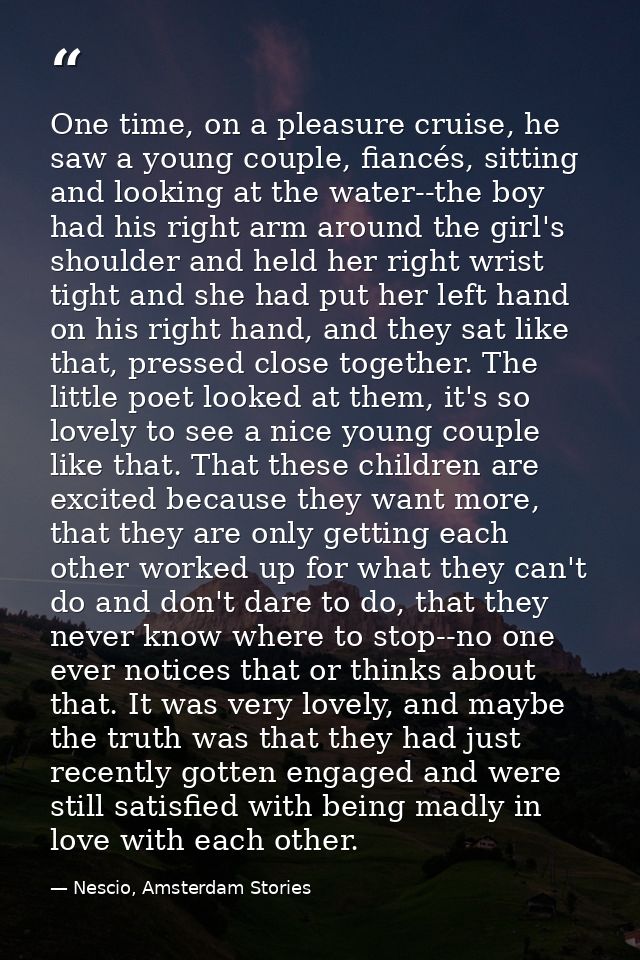One time, on a pleasure cruise, he saw a young couple, fiancés, sitting and looking at the water--the boy had his right  — Nescio, Amsterdam Stories