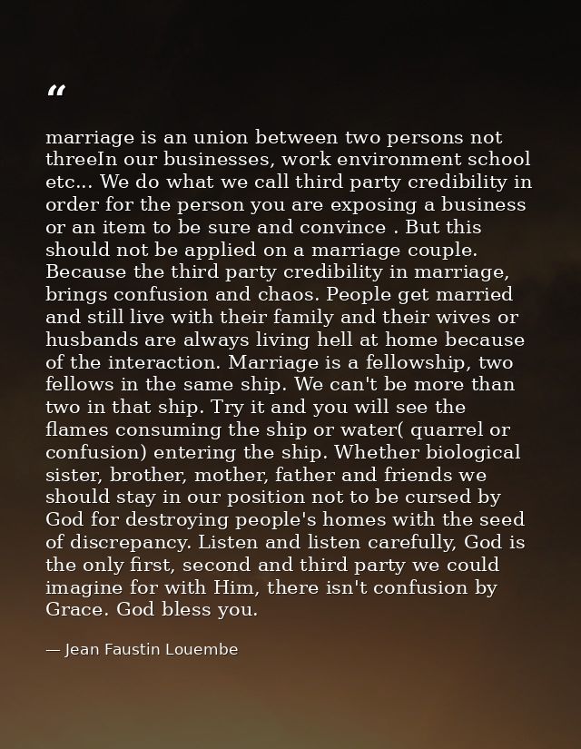 marriage is an union between two persons not threeIn our businesses, work environment school etc... We do what we call t — Jean Faustin Louembe