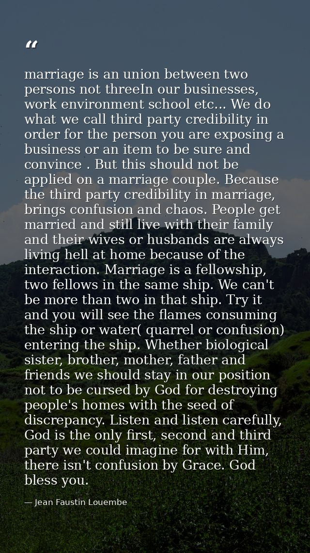 marriage is an union between two persons not threeIn our businesses, work environment school etc... We do what we call t — Jean Faustin Louembe