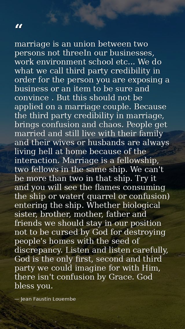 marriage is an union between two persons not threeIn our businesses, work environment school etc... We do what we call t — Jean Faustin Louembe