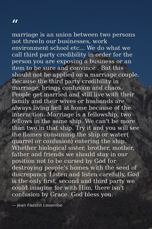 marriage is an union between two persons not threeIn our businesses, work environment school etc... We do what we call t — Jean Faustin Louembe
